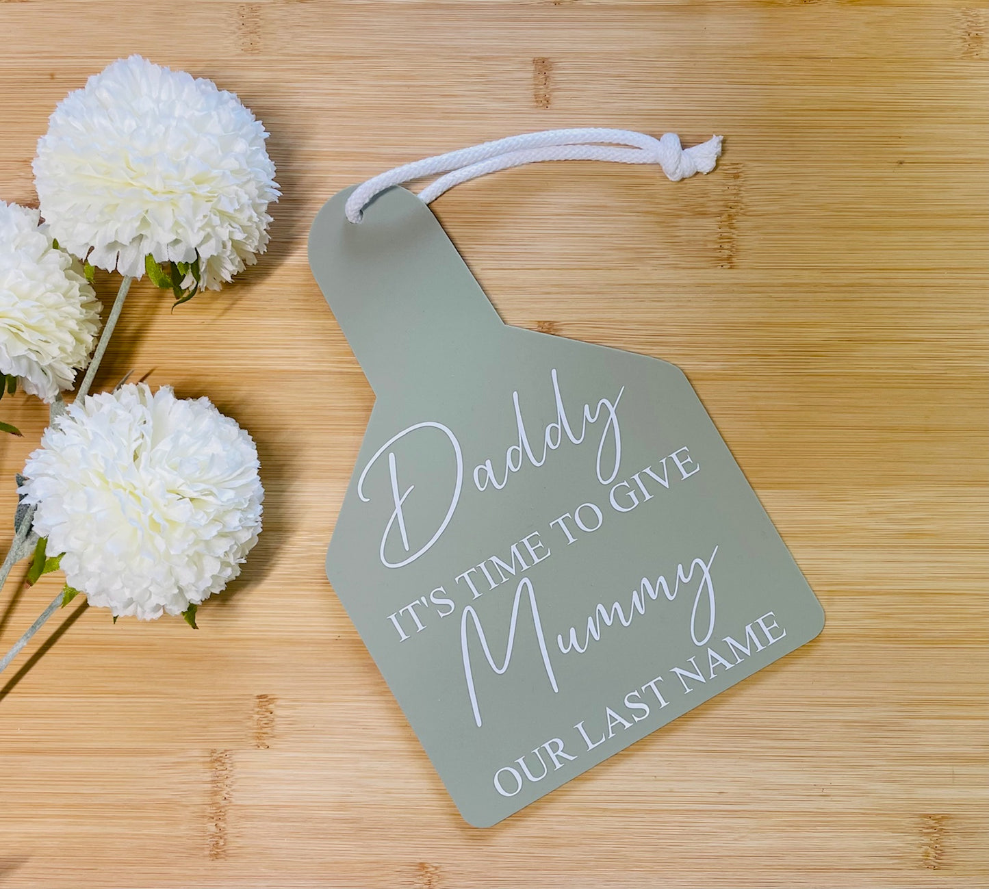 Daddy time to give Mummy our last name Wedding Sign - Sage